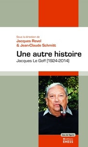 Une autre histoire - Jacques Le Goff (1924-2014).pdf