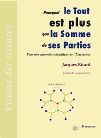 Jacques Ricard - Pourquoi le Tout est plus que la somme de ses parties.