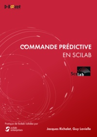 Jacques Richalet et Guy Lavielle - Commande prédictive en Scilab.
