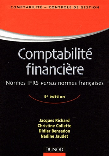 Jacques Richard et Christine Collette - Comptabilité financière - Normes IFRS versus normes françaises.
