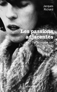 Jacques Richard - Les passions adjacentes - De la vraie vie (au cinéma).