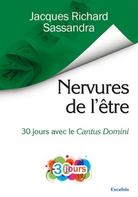 Jacques Richard Sassandra - Nervures de l'être - 30 jours avec le Cantus Domini.