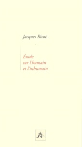 Jacques Ricot - Etude sur l'humain et l'inhumain.