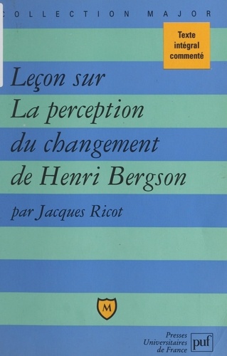 Leçon sur La perception du changement, de Henri Bergson. Texte intégral commenté