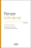 Jacques Ricot - Penser la fin de vie - L'éthique au coeur d'un choix de société.