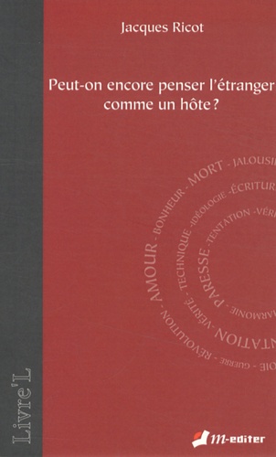 Jacques Ricot - Peut-on encore penser l'étranger comme un hôte ?.