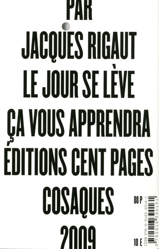 Jacques Rigaut - Le jour se lève ça vous apprendra.