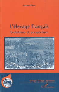Jacques Risse - L'élevage français - Evolutions et perpectives.