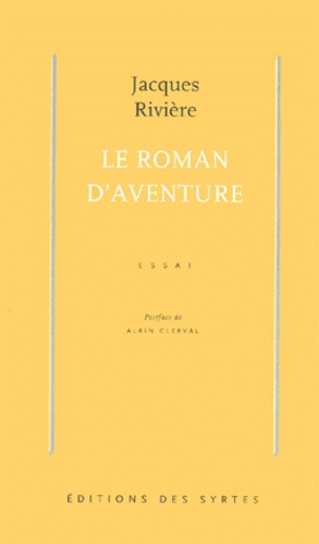 Jacques Rivière - Le roman d'aventure.