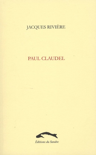 Jacques Rivière - Paul Claudel.