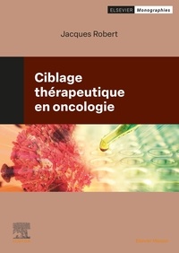 Jacques Robert - Ciblage thérapeutique en oncologie.