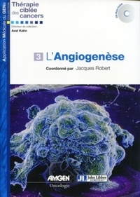 Jacques Robert - L'Angiogenèse. 1 Cédérom