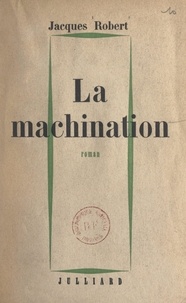 Jacques Robert - La machination.