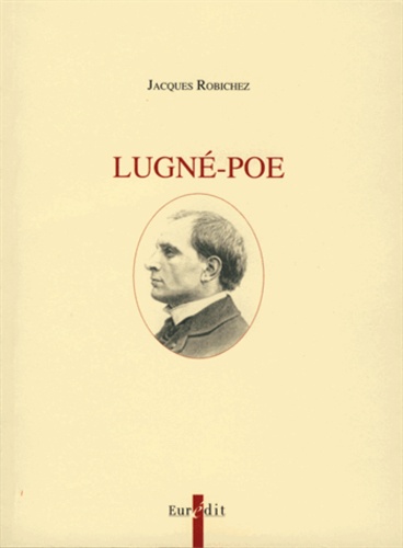 Jacques Robichez - Lugné-Poe.