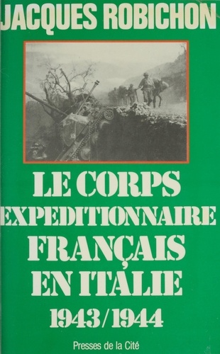 Les Français en Italie. Le corps expéditionnaire français de Naples à Sienne, 1943-1944