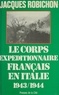 Jacques Robichon - Les Français en Italie - Le corps expéditionnaire français de Naples à Sienne, 1943-1944.