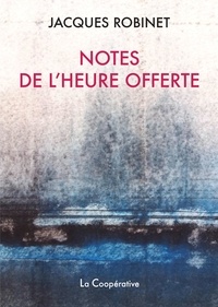 Jacques Robinet - Notes de l'heure offerte.