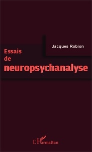 Jacques Robion - Essais de neuropsychanalyse.