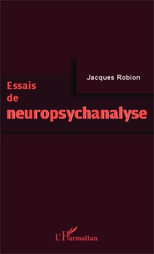 Jacques Robion - Essais de neuropsychanalyse.