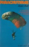 Jacques Rode et Michel Prik - Parachutisme - La technique, l'entraînement, la tactique.