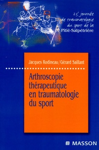 Jacques Rodineau et Gérard Saillant - Arthroscopie thérapeutique en traumatologie du sport - 23e journée de traumatologie du sport de la Pitié-Salpêtrière.