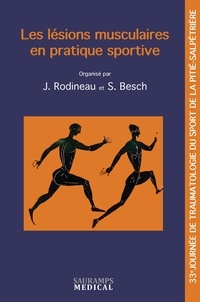 Jacques Rodineau et Sylvie Besch - Les lésions musculaires en pratique sportive.