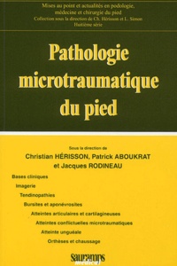 Jacques Rodineau et Christian Hérisson - Pathologie microtraumatique du pied.