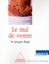 Jacques Rogé - Le mal de ventre au quotidien.
