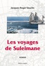Jacques-roger Vaucli - Les voyages de Suleimane.