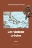 Jacques-Roger Vauclin - Les violons créoles.