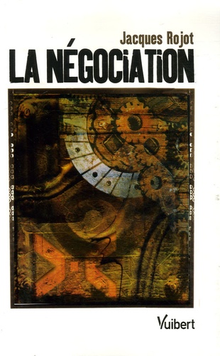 Jacques Rojot - La Négociation.