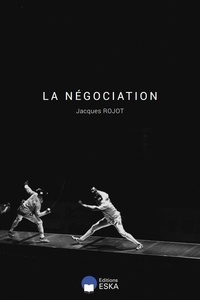 Jacques Rojot - La négociation.