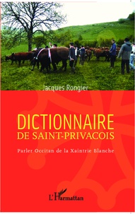 Jacques Rongier - Dictionnaire de saint-privaçois - Parler Occitan de la Xaintrie Blanche.