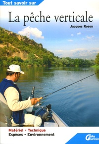Jacques Rosen - La pêche verticale.