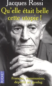 Qu'Elle Etait Belle Cette Utopie ! Chroniques Du Goulag