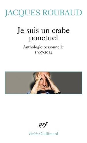 Je suis un crabe ponctuel. Anthologie personelle 1967-2014