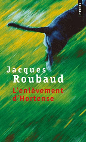Jacques Roubaud - L'enlèvement d'Hortense.