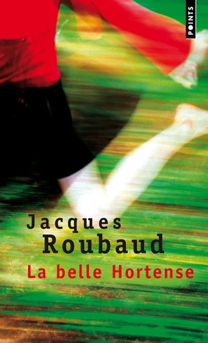 Jacques Roubaud - La belle Hortense.
