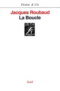 Jacques Roubaud - La boucle.