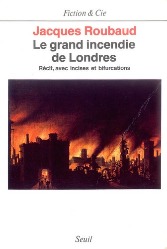 Le grand incendie de Londres. Récit, avec incises et bifurcations