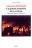 Jacques Roubaud - Le grand incendie de Londres - Récit, avec incises et bifurcations.