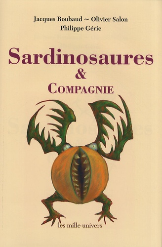 Jacques Roubaud et Olivier Salon - Sardinosaures & compagnie.