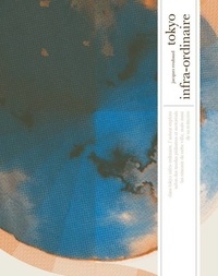 Jacques Roubaud - Tokyo infra-ordinaire - Edition Daimyo.