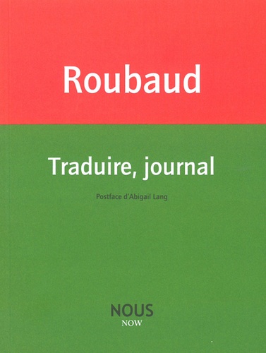 Jacques Roubaud - Traduire, journal.