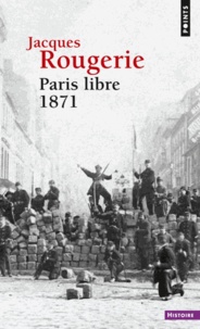 Jacques Rougerie - Paris libre 1871.