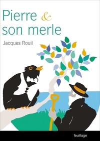 Jacques Rouil - Pierre et son merle.