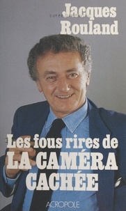 Jacques Rouland - Les Fous rires de "La Caméra cachée".