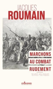 Télécharger des ebooks epub pour iphone Marchons au combat rudement  - Textes politiques par Jacques Roumain in French