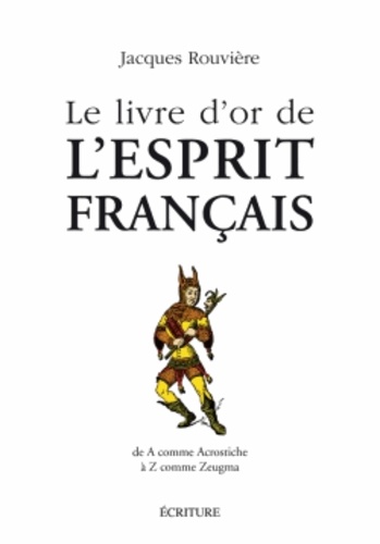 Jacques Rouvière - Le livre d'or de l'esprit français.