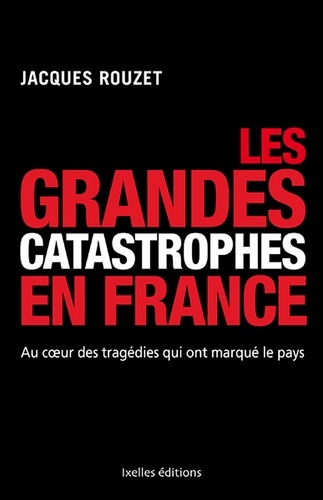 Les grandes catastrophes en France